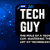 The Role of a Tech Guy: Mastering the Art of Technology