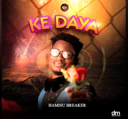 Hausa Song: Hamisu Breaker – Ke Daya