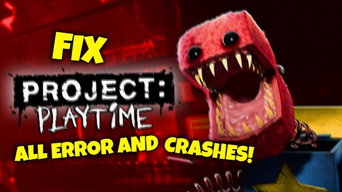 How to Fix PROJECT: PLAYTIME Error | Crashing, Freezing, Black Screen, Directx and Unknown Error Fix