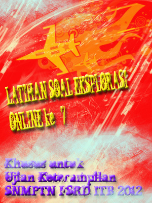 Latihan Soal Eksplorasi Online ke - 7 Khusus untuk Ujian Keterampilan SNMPTN FSRD ITB 2012