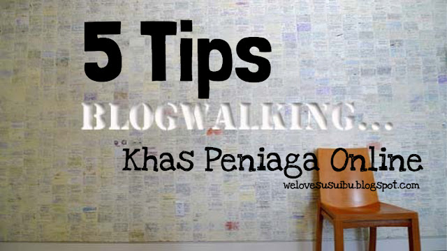 tips blogwalking, blogwalking 2015, blogwalking widget, blogwalking malaysia