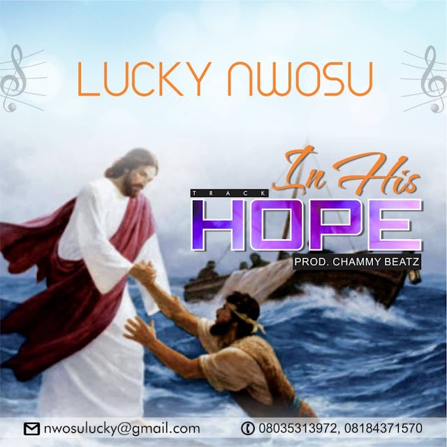 [ Download Music ]  Lucky Nwosu - In His Hope