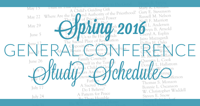 Get the most out of General Conference with this Study Schedule for Spring 2016!