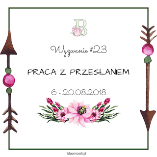 http://bloomcraft.pl/2018/08/06/wyzwanie-23-praca-przeslaniem/