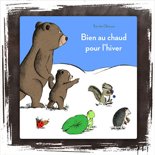 Bien au chaud pour l'hiver, livre pour les enfants drôle et doux, sur l'hiver et l'hibernation des animaux, de Tomoko Ohmura, Editions Ecole des Loisirs