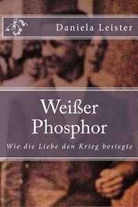 Weißer Phosphor: Wie die Liebe den Krieg besiegte