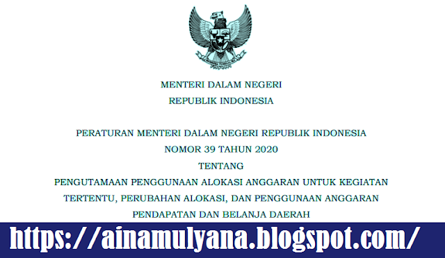   Permendagri Nomor 39 Tahun 2020 Tentang Pengutamaan Penggunaan Alokasi Anggaran Untuk Kegiatan Tertentu, Perubahan Alokasi, Dan Penggunaan APBD 