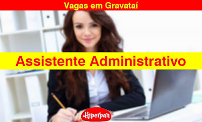 Hiperpan tem oportunidade para Assistente Administrativo em Gravataí