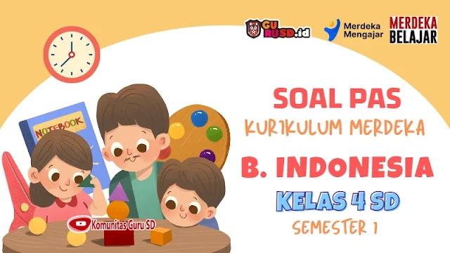 Download Soal PAS Kurikulum Merdeka Kelas 4 SD Bahasa Indonesia Semester 1