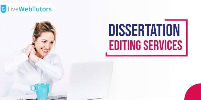 Top Reasons For Availing The Dissertation Editing Service