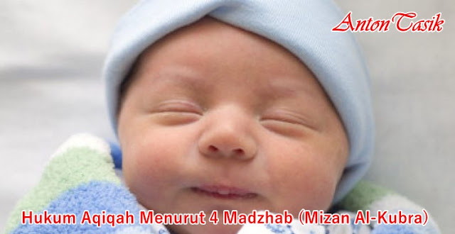 Hukum Aqiqah Menurut 4 Madzhab (Mizan Al-Kubra)