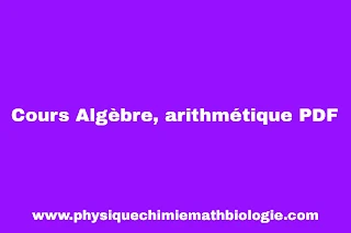 Cours Algèbre, arithmétique PDF