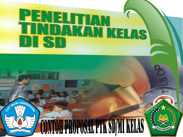 Download Contoh Proposal Penelitian Tindakan Kelas (PTK) 