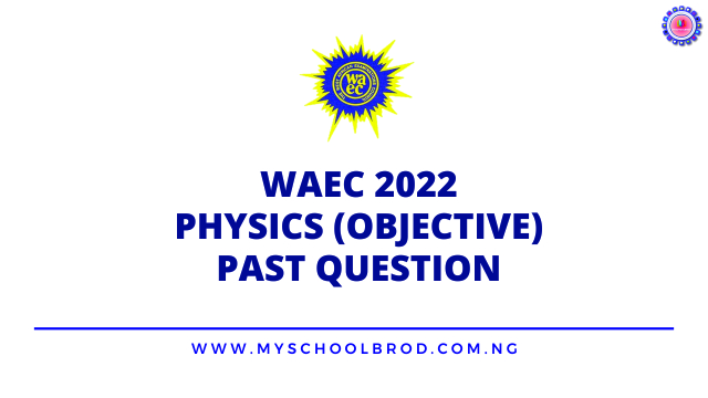 physics essay waec 2022