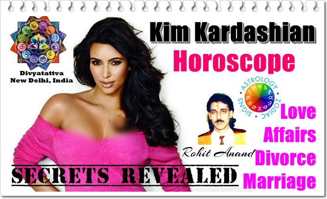 Kim Kardashian Zodiac Sign Horoscope Birth Charts Janam Kundli Analysis by Shri Rohit Anand