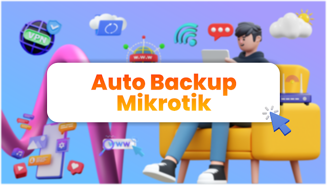 Auto Backup Mikrotik