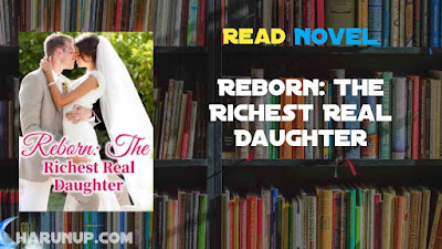 Read Reborn: The Richest Real Daughter Novel Full Episode