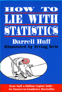 HOW TO LIE WITH STATISTICS BY DARRELL HUFF