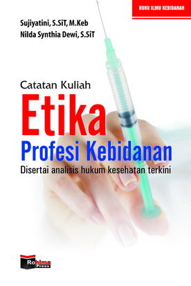 Catatan Kuliah Etika Kebidanan  ROHIMA PRESS