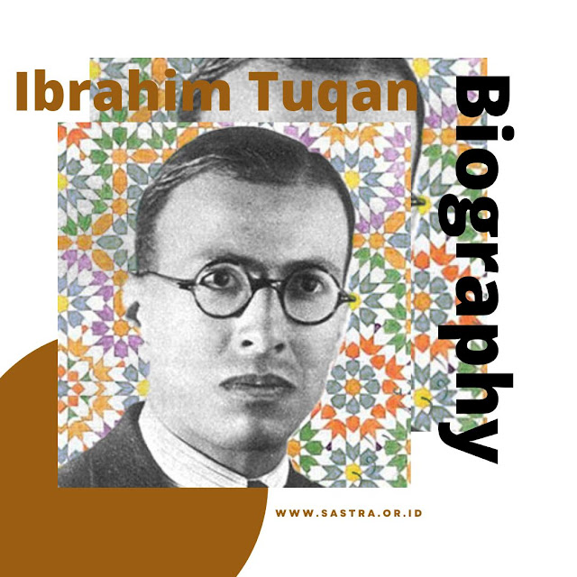 Bografi Ibrahim Tuqan Tokoh Sastrawa Arab