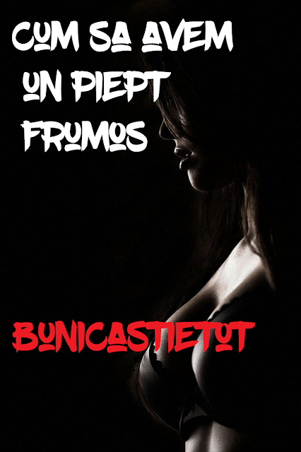 cum-sa-avem-un-piept-frumos_BunicaStieTot