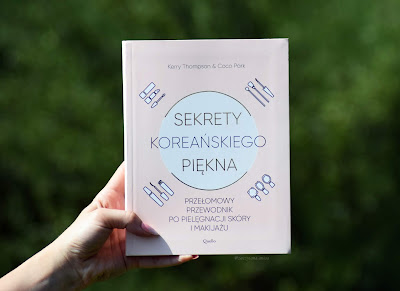 "Sekrety koreańskiego piękna. Przełomowy przewodnik po pielęgnacji skóry i makijażu" - Kerry Thompson, Coco Park