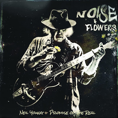 Noise And Flowers Neil Young Promise Of The Real Album