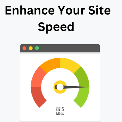 Enhance your site speed