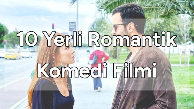 Yerli Romantik Komedi Filmleri - Mutluluk Zamanı