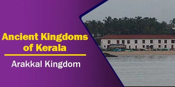 Arakkal Kingdom | Kingdoms of Kerala