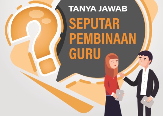 Ebook Tanya Jawab Seputar Pembinaan Guru dari Kemdikbud Ebook Tanya Jawab Seputar Pembinaan Guru dari Kemdikbud