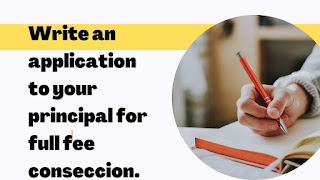 Write an application to the Principal of your school requesting him to grant you full fee concession.