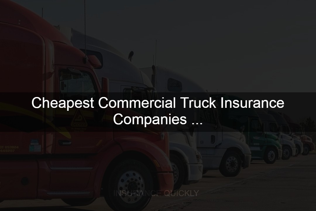 Cheapest Commercial Truck Insurance Companies