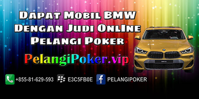 Dapat-Mobil-BMW-Dengan-Judi-Online-Pelangi-Poker