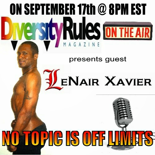 http://www.blogtalkradio.com/diversityrulesmagazine/2014/09/18/lenair-xavier-joins-diversity-rules-magazine-on-the-air