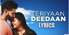 Teriyaan Deedaan Lyrics - Parmish Verma - Dil Diyan Gallan