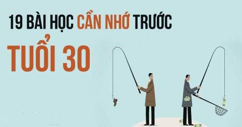 19 bài học cần nhớ trước 30 tuổi để có cuộc sống tốt đẹp