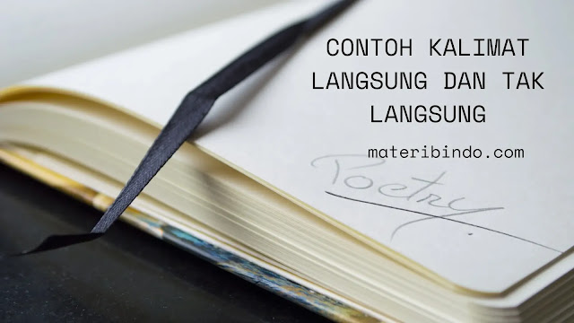 Contoh Kalimat Langsung dan Kalimat Tidak Langsung