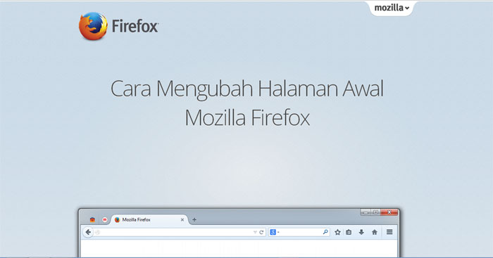 Cara Mengubah Halaman Awal Mozilla Firefox