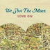 We Shot The Moon - Love On (Vinyl Review)