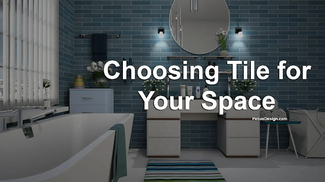 How to choose the right tile for your space