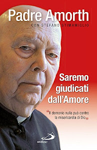 Saremo giudicati dall'amore. Il demonio nulla può contro la misericordia di Dio