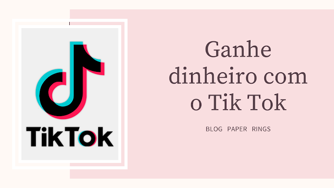 Como Ganhar Dinheiro com o Tik Tok