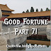 Good Fortune, Part 7!