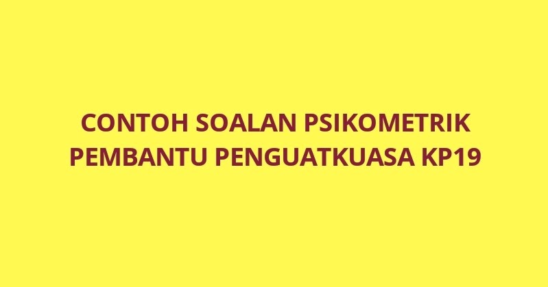 Contoh Soalan Psikometrik Pembantu Penguatkuasa KP19 - SPA