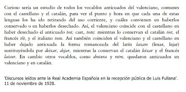 valenciano, castellano, catalán, tost, toste, laxare, lexar, lejar, deixar, dejar, dixá, leixar, laisser, dretura, retre, discursos leídos ante la Real Academia Española en la recepción pública de Luis Fullana. 