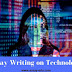 Writing an Essay on Technology | Essay On Technology For Students & Education Purpose