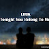 Lirik Lagu Tonight You Belong To Me dan Terjemahan