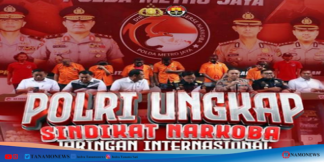 Polri Ungkap Sindikat Narkoba Jaringan Internasional