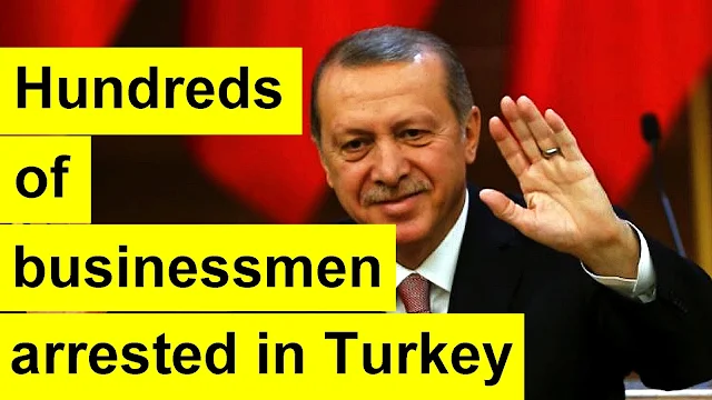 Hundreds of businessmen arrested in Turkey